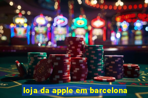 loja da apple em barcelona